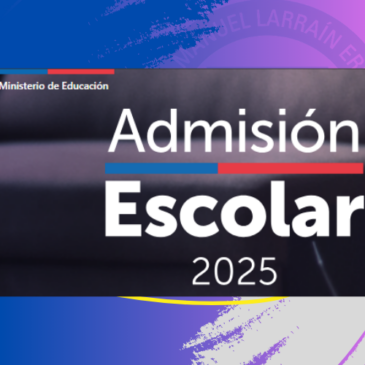 FECHAS IMPORTANTES SISTEMA ADMISIÓN ESCOLAR 2025